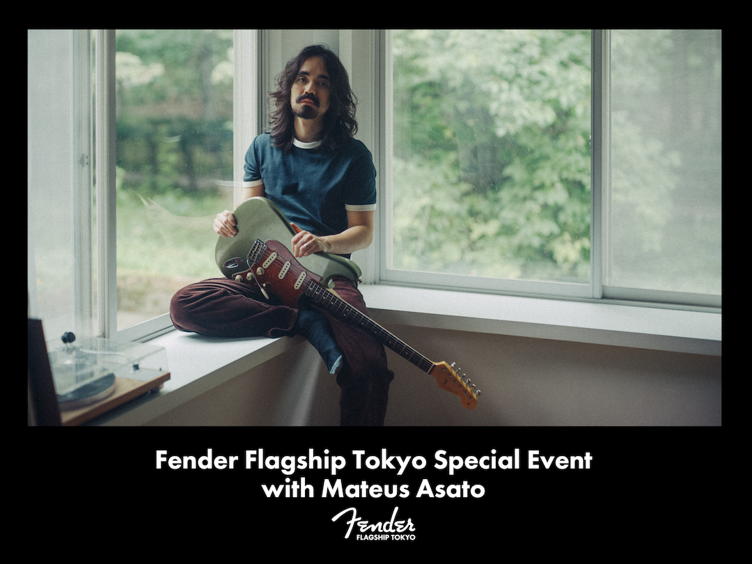 Fender Flagship Tokyo Special Event with Mateus Asato」開催決定
